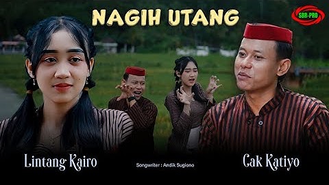 LINTANG KAIRO FEAT CAK KATIYO - NAGIH UTANG ( Original Official Video Music )