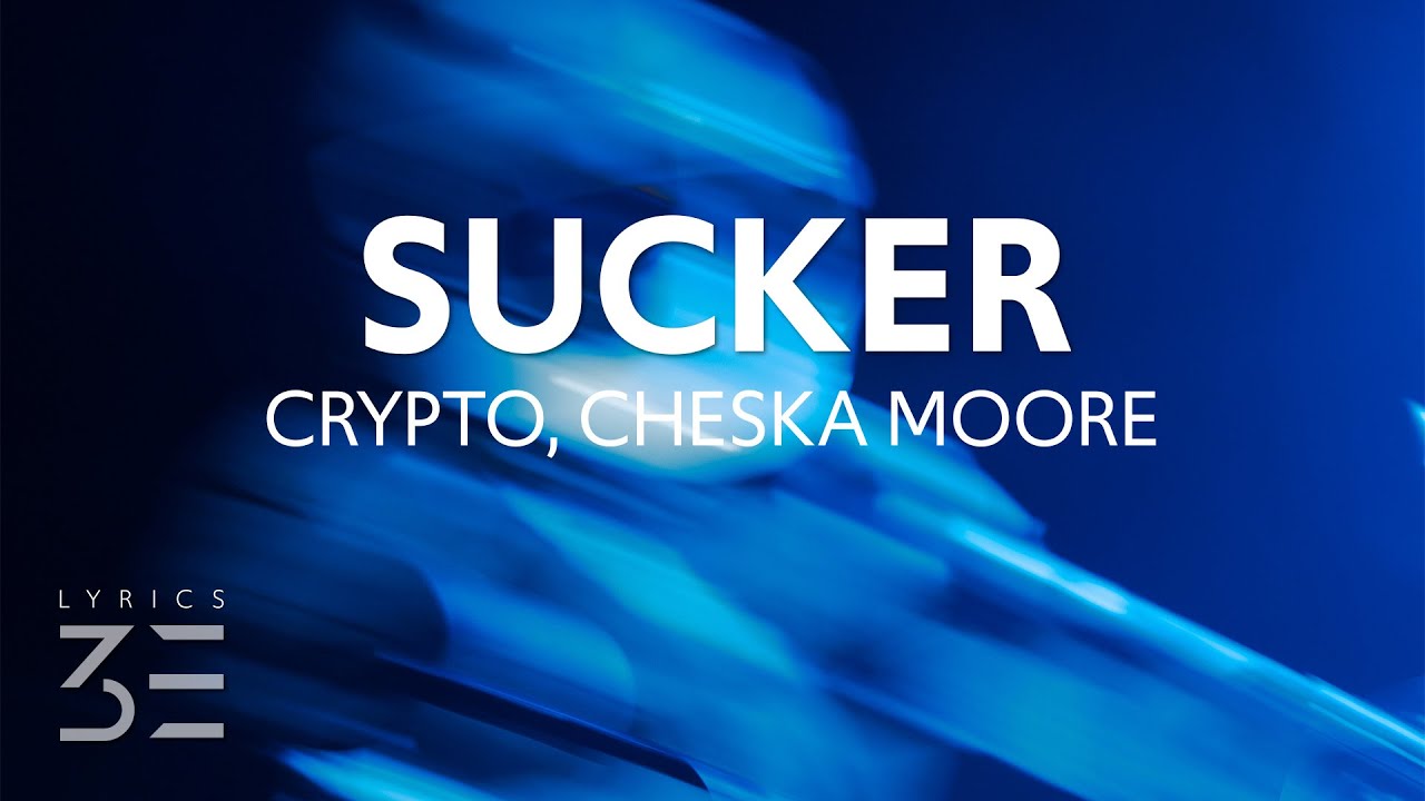Crypto & Cheska Moore - Sucker (Lyrics)
