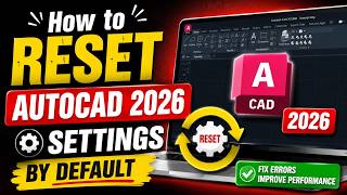 How to Reset AutoCAD 2026 Settings to Default | How to Reset AutoCAD Profile (Fix Errors Instantly)