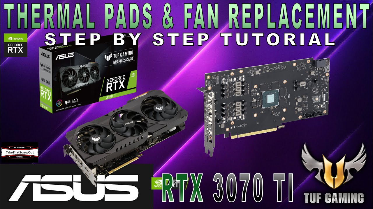 ASUS TUF GAMING RTX 3070 Ti | Teardown | Thermal Pads, Fans Replacement ...