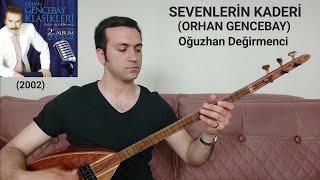 SEVENLERİN KADERİ-Oğuzhan Değirmenci-(ORHAN GENCEBAY)-(2002) Resimi