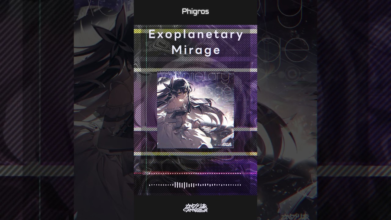 Camellia - Exoplanetary Mirage [From Phigros]