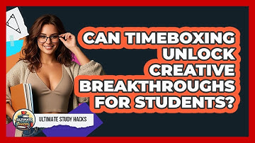 Can Timeboxing Unlock Creative Breakthroughs For Students? - Ultimate Study Hacks