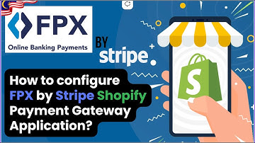 How to Install and Configure FPX by Stripe app with your Shopify Store?