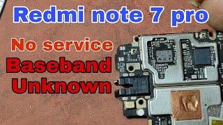 Mi Redmi note 7 pro No service no Network Problem baseband Unknown by see internal technology