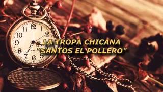 LA TROPA CHICANA - SANTOS EL POLLERO chords