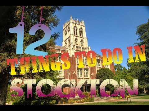 Top 12 Things To Do Stockton, California