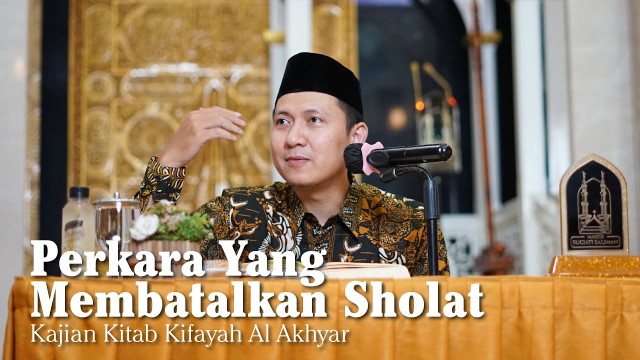 Perkara Yang Membatalkan Sholat | Ngaji Fikih | Ustadz Fathur, Lc., M.A.