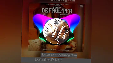 Defaulter - R Nait (Bass Boosted) || Latest Punjabi song #defaulter_bss_boosted