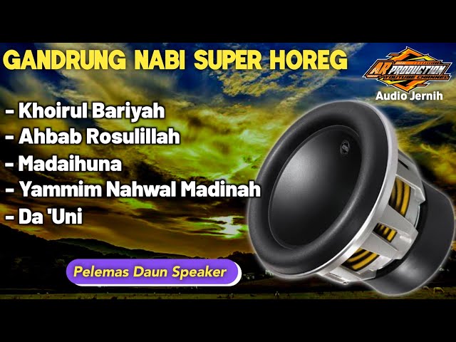 HADROH GANDRUNG NABI SUPER HOREG • Khoirul Bariyah - Ahbab Rosulillah || By Ar Production class=