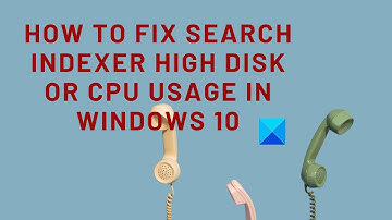 Fix Search Indexer High Disk or CPU usage in Windows 11