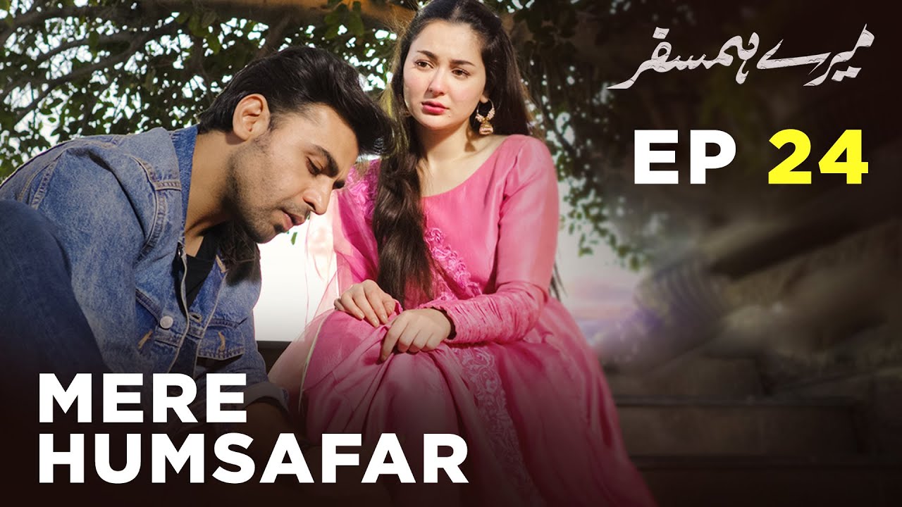 Mere HumSafar | EP 24 | Farhan Saeed | Hania Amir | Pakistani Drama