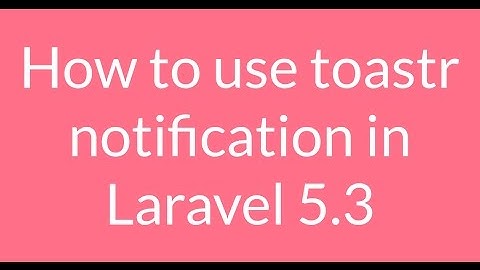 Laravel 5.3 - create alert message for CRUD using toastr js