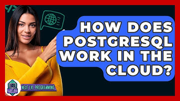 How Does PostgreSQL Work In The Cloud? - Next LVL Programming