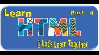 Learn HTML - Easy to Advanced (Part - 4)
