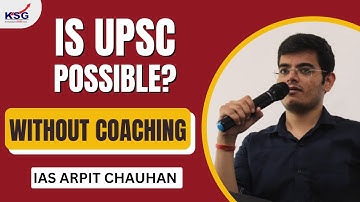Strategy For UPSC Exam Preparation Without Coaching | Arpit Chauhan | UPSC-2021 AIR 20 | KSG IAS