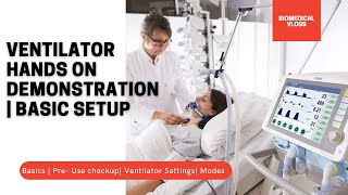 Ventilator Hands on Demonstration| Basics |Ventilator Settings| Modes| Drager Savina 300| Biomedical