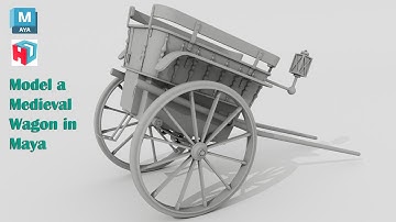 Autodesk Maya | How to Model a Medieval Wagon.