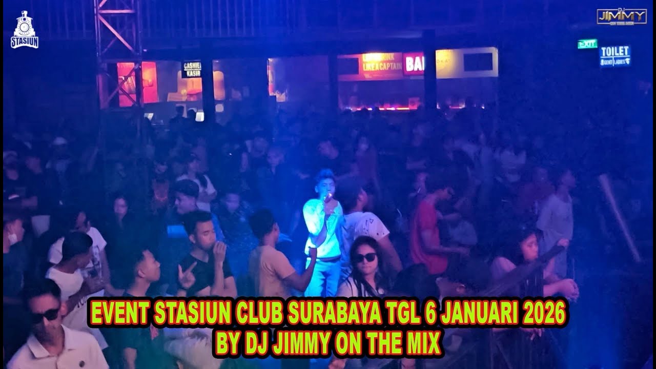 EVENT STASIUN CLUB SURABAYA TGL 6 JANUARI 2026 BY DJ JIMMY ON THE MIX