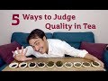 5 Ways to Judge Quality in Tea