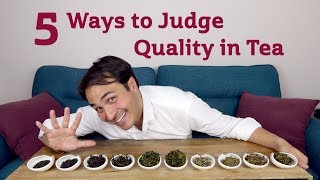 5 Ways to Judge Quality in Tea