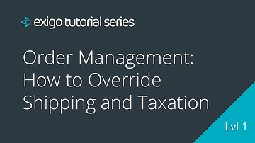 Order Management: How to Override Shipping and Taxation - Exigo Tutorials
