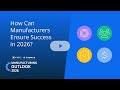2026 Manufacturing Outlook Hear From Industry Leaders On 2026 S Strategic Roadmap 