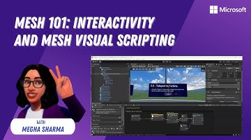 Mesh 101: Interactivity and Mesh Visual Scripting