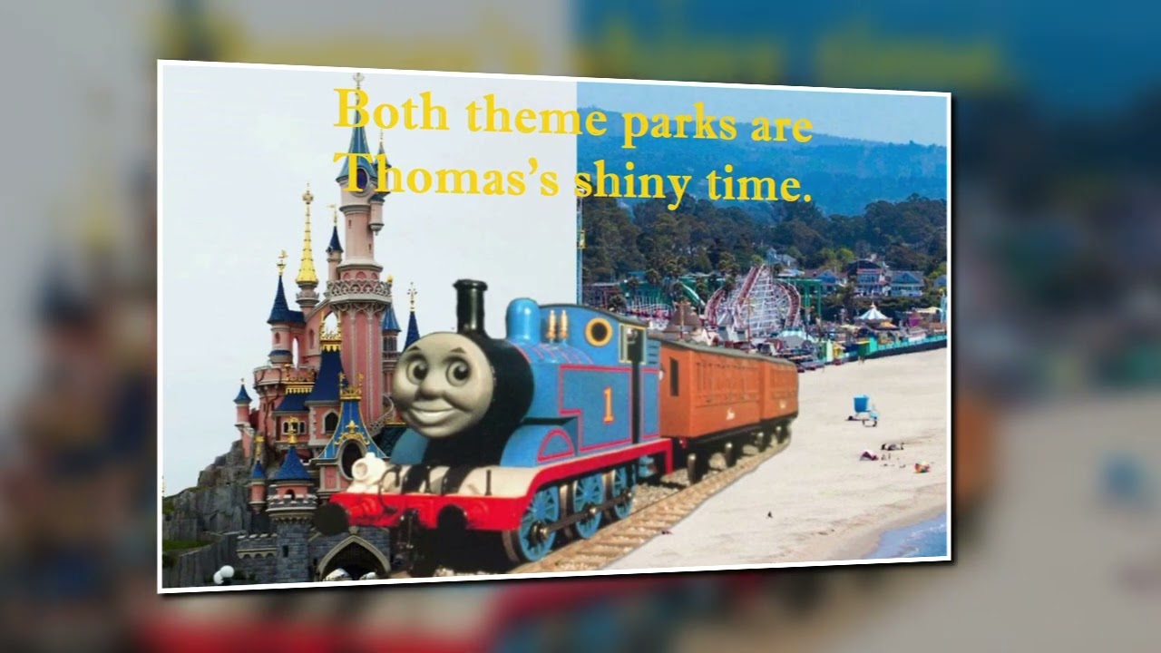 Disney land and Santa cruz are thomas's shiny time places