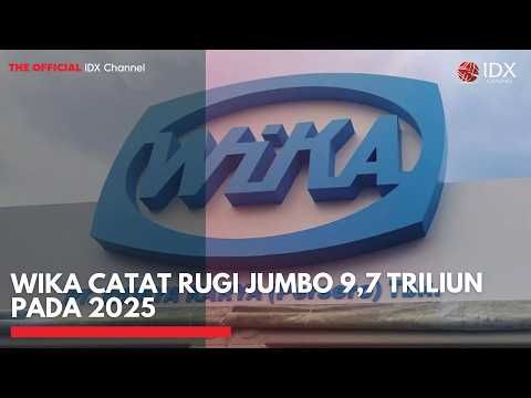WIKA Catat Rugi Jumbo 9,7 Triliun pada 2025 | 1ST SESSION CLOSING