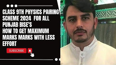 9th class physics pairing scheme 2024 for all punjab BISE