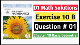Exercise 10b question no 1 Book 1 D1 Mathematics Oxford New Syllabus || Chapter 10 Basic Geometry.