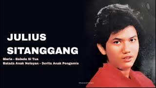 JULIUS SITANGGANG, The Very Best Of: Maria -Balada Si Tua -Balada Anak Nelayan -Derita Anak Pengemis