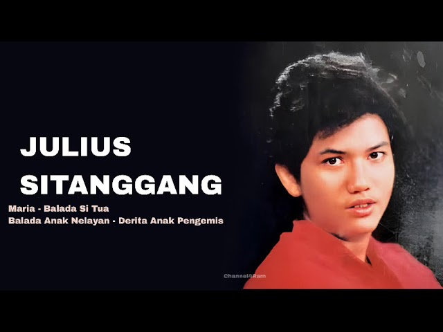 JULIUS SITANGGANG, The Very Best Of: Maria -Balada Si Tua -Balada Anak Nelayan -Derita Anak Pengemis class=