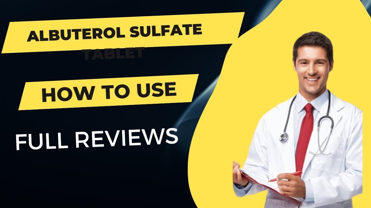 Albuterol Sulfate Tablet //Albuterol Sulfate Tablet Reviews. YouTube
