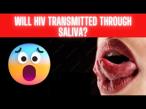 تصویری: آیا HIV از طریق بزاق به زخم باز منتقل می شود؟