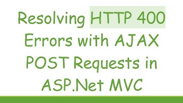 Resolving HTTP 400 Errors with AJAX POST Requests in ASP.Net MVC