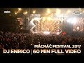 Dj enrico60 min full live setmch 2017main stage