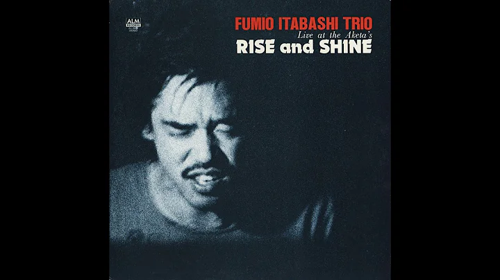 Fumio Itabashi Trio  Rise and Shine, Live at the Aketa's (1977)