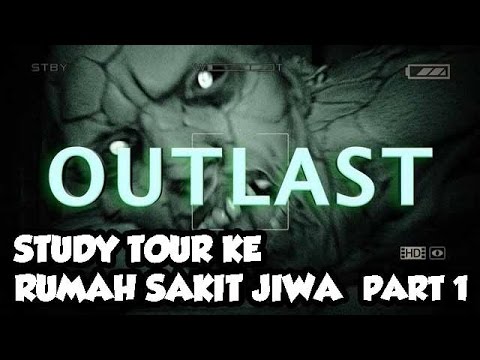 Study Tour Ke Rumah Sakit Jiwa - PokoPow Play Outlast #1 