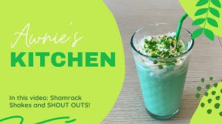 ☘️ Awnie's Kitchen: Shamrock Shakes and SHOUT OUTS!