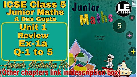 Review Ex-1a | ICSE class 5 Junior Maths A Das Gupta | Unit 1
