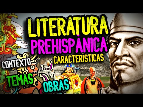 LITERATURA PREHISPÁNICA o PRECOLOMBINA: Características, temas, obras y contexto