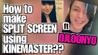 How to make a SPLIT SCREEN using KINEMASTER // ft.  DJLOONYO