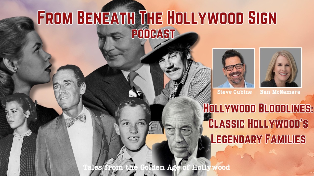 HOLLYWOOD BLOODLINES: CLASSIC HOLLYWOOD'S LEGENDARY FAMILIES (Ep. 144)