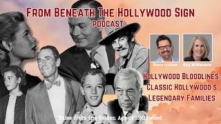 HOLLYWOOD BLOODLINES: CLASSIC HOLLYWOOD'S LEGENDARY FAMILIES (Ep. 144)