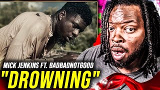 THIS HITS HARD! Mick Jenkins ft. BADBADNOTGOOD - "Drowning" (Official Music Video) | REACTION