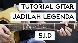 Miniatura de vídeo de "(Tutorial Gitar) SID - Jadilah Legenda | Mudah Dan Cepat Dimengerti Untuk Pemula"