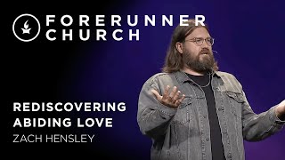 Rediscovering Abiding Love | Zach Hensley