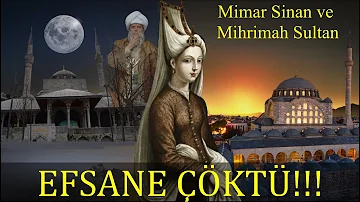 EFSANE ÇÖKTÜ!!!, MİMAR SİNAN'IN,  MİHRİMAH SULTAN'A  OLAN AŞKI GERÇEK Mİ? 21 Mart Güneş ve Ay